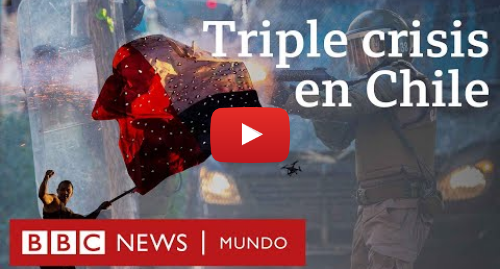 Publicación de Youtube por BBC News Mundo: Claves para entender la triple crisis que atraviesa Chile | BBC Mundo