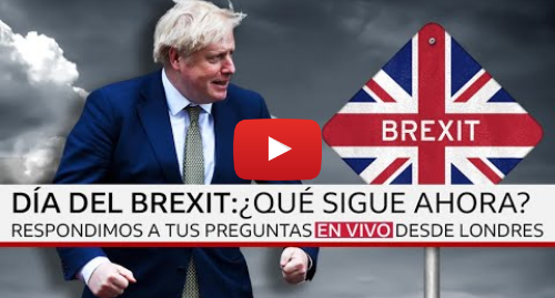 Publicación de Youtube por BBC News Mundo: Día del Brexit respondimos a tus preguntas sobre la salida de Reino Unido de la UE BBC Mundo
