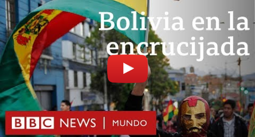 Publicación de Youtube por BBC News Mundo: Evo Morales la encrucijada de Bolivia tras las elecciones BBC Mundo