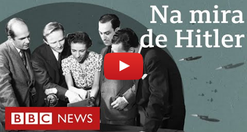YouTube post de BBC News Brasil: Os brasileiros que viveram a 2ª guerra mundial em Londres