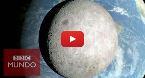 Publicación de Youtube por BBC News Mundo: Imágenes inéditas de la cara oculta de la Luna
