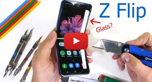 Youtube post by JerryRigEverything: Samsung Galaxy Z Flip Durability Test – Fake Folding Glass?!
