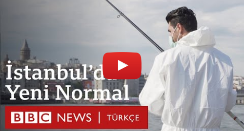 BBC News Türkçe tarafından yapılan Youtube paylaşımı: 'Normalleşmenin' ilk haftasında İstanbul