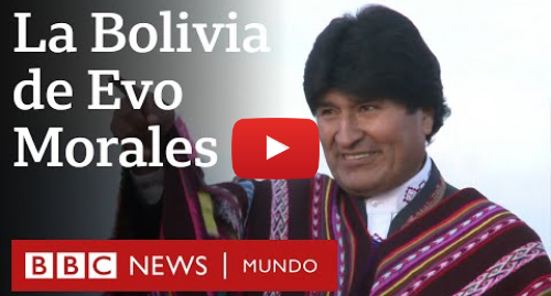 Publicación de Youtube por BBC News Mundo: Las dos caras de Evo Morales BBC Mundo