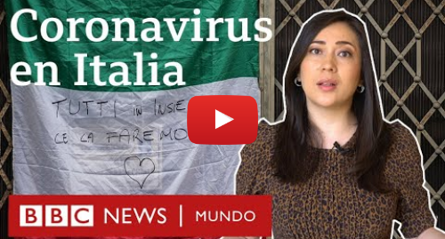 Publicación de Youtube por BBC News Mundo: Por qué es tan alta la mortalidad del coronavirus en Italia BBC Mundo