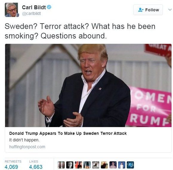 Former Swedish Prime Minister Carl Bildt tweet reads: "Sweden? Terror attack? What has he been smoking? Questions abound."