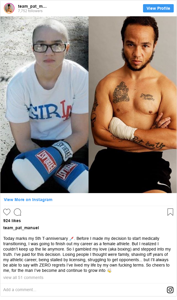 Publicación de Instagram por team_pat_manuel: Today marks my 5th T-anniversary 💉. Before I made my decision to start medically transitioning, I was going to finish out my career as a female athlete. But I realized I couldn’t keep up the lie anymore. So I gambled my love (aka boxing) and stepped into my truth. I’ve paid for this decision. Losing people I thought were family, shaving off years of my athletic career, being stalled by licensing, struggling to get opponents... but I’ll always be able to say with ZERO regrets I’ve lived my life by my own fucking terms. So cheers to me, for the man I’ve become and continue to grow into 🍻