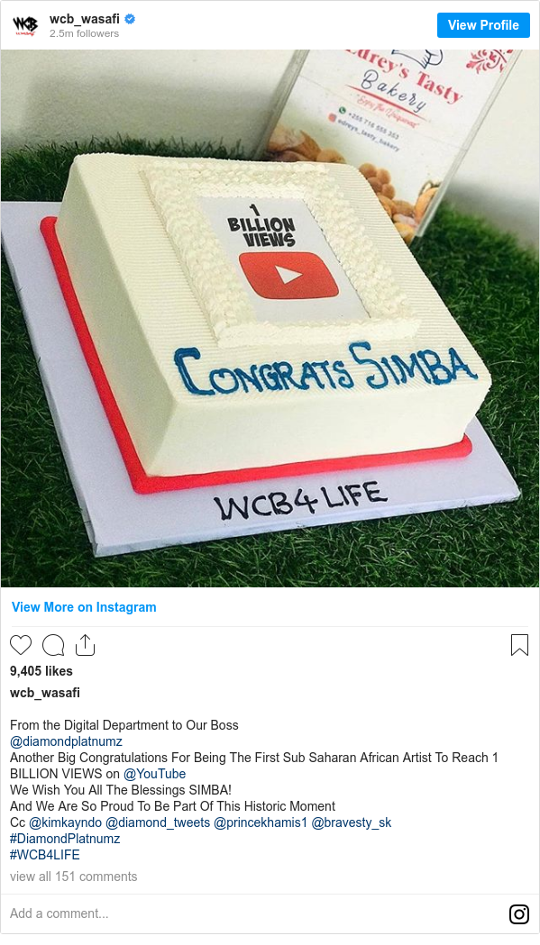 Instagram post by wcb_wasafi: From the Digital Department to Our Boss
@diamondplatnumz
Another Big Congratulations For Being The First Sub Saharan African Artist To Reach 1 BILLION VIEWS on @YouTube
We Wish You All The Blessings SIMBA!
And We Are So Proud To Be Part Of This Historic Moment
Cc @kimkayndo @diamond_tweets @princekhamis1 @bravesty_sk
#DiamondPlatnumz 
#WCB4LIFE