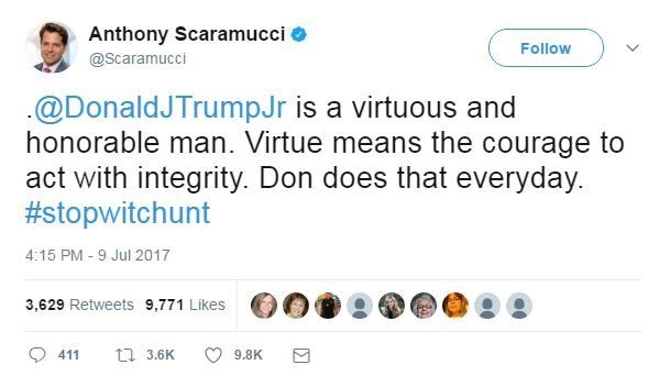 On 9 July Anthony Scaramucci tweeted: ".@DonaldJTrumpJr is a virtuous and honorable man. Virtue means the courage to act with integrity. Don does that everyday. #stopwitchunt."