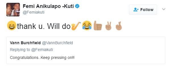 Femi Kuti thanks musician Vann Burchfield who's tweeted "Congratulations keep pressing on!!"