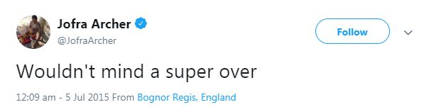 Jofra Archer tweet from July 2015 saying "Wouldn't mind a super over"