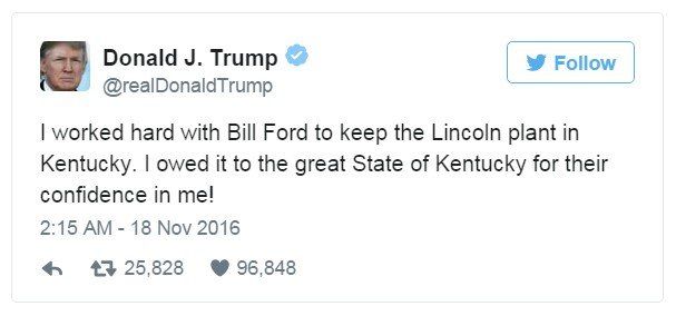 Tweet: I worked hard with Bill Ford to keep the Lincoln plant in Kentucky. I owed it to the great State of Kentucky for their confidence in me!