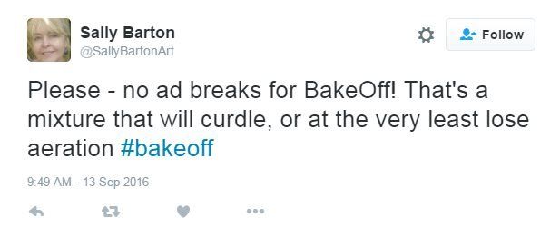 Sally Barton on Twitter: Please - no ad breaks for Bake Off! That's a mixture that will curdle, or a the very least lose aeration. Hashtag: Bake Off