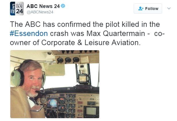 ABC News in Australia confirmed the pilot in the Melbourne plane crash as Max Quartermain