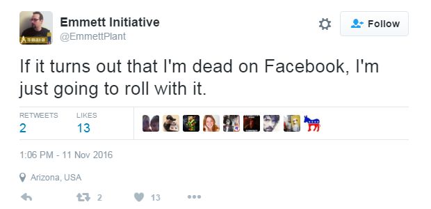 Tweet: "If it turns out that I'm dead on Facebook, I'm just going to roll with it.T