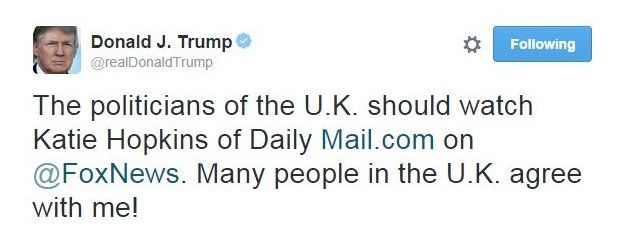 @realDonaldTrump tweets: The politicians of the U.K. should watch Katie Hopkins of Daily http://Mail.com on @FoxNews. Many people in the U.K. agree with me!