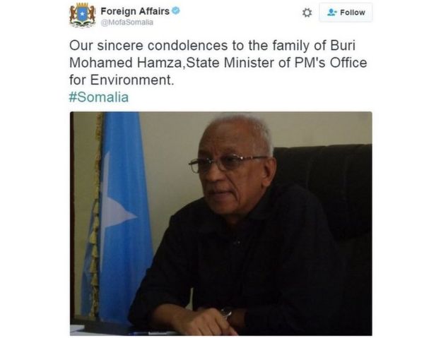 Tweet from Somalia's Foreign Affairs says: Our sincere condolences to the family of Buri Mohamed Hamza, State Minister of PM's Office for Environment