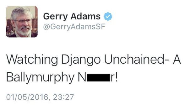 A tweet by Gerry Adams that reads: "Watching Django Unchained- A Ballymurphy N****r!"