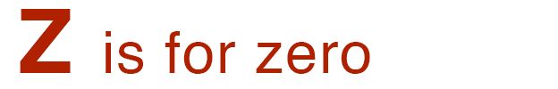 Z is for zero