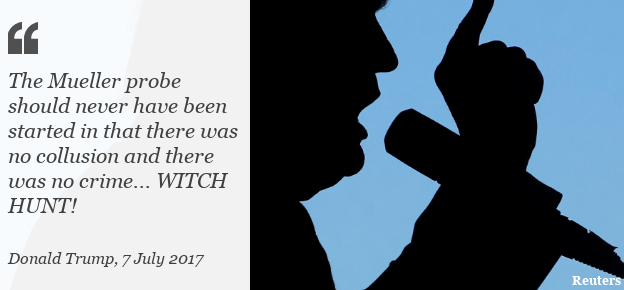 Trump: The Mueller probe should never have been started in that there was no collusion and there was no crime. WITCH HUNT!