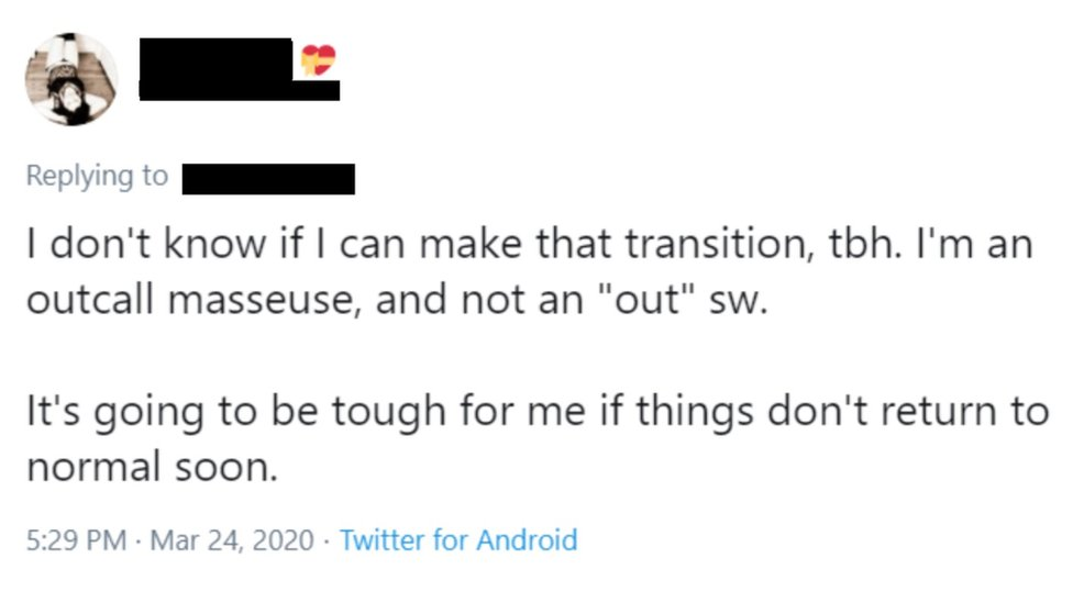 Tweet: I don't know if I can make that transition to be honest. I'm an outcall masseuse and not an "out" sex worker. It's going to be tough for me if things don't return to normal soon.