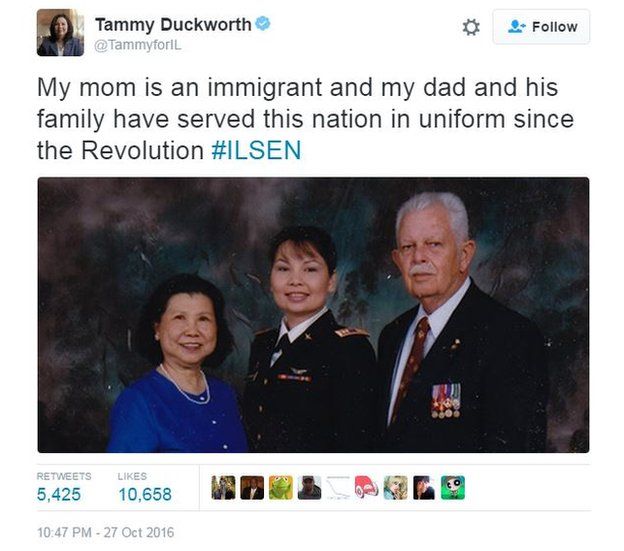 US Representative Tammy Duckworth tweets: "My mom is an immigrant and my dad and his family have served this nation in uniform since the Revolution."