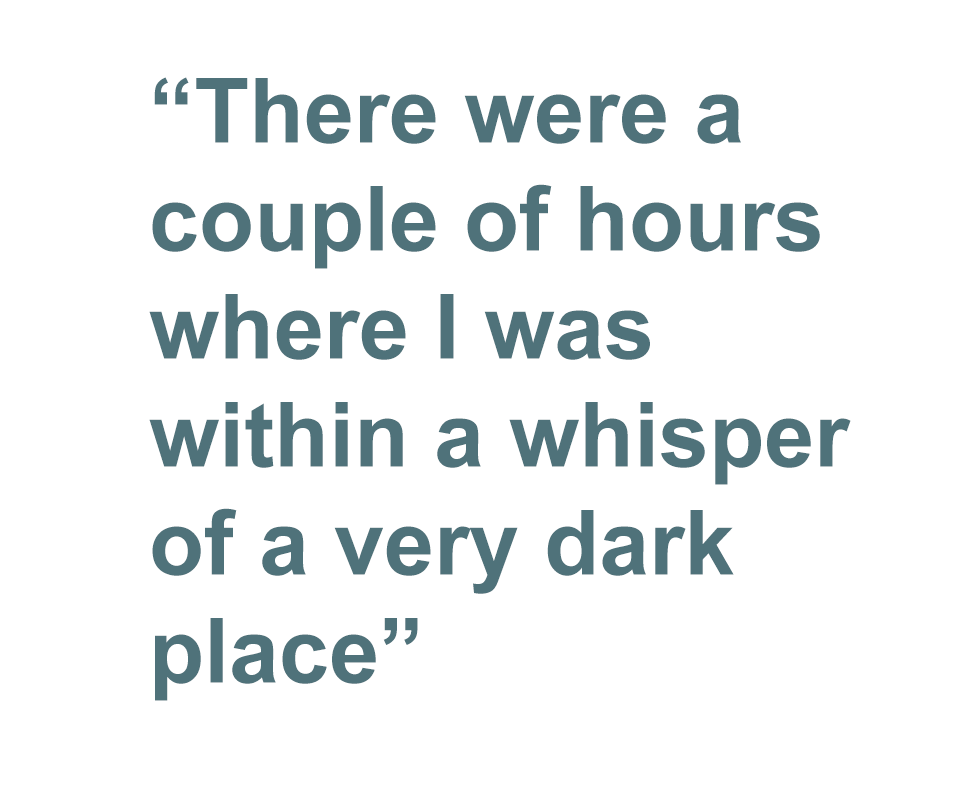 Quote card: "There were a coupe of hours where I was within a whisper of a very dark place"