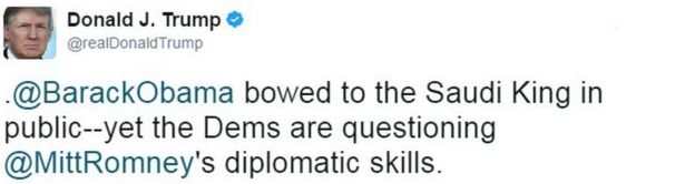 Tweet from Donald Trump from 30 July 2012 reads: .@BarackObama bowed to the Saudi King in public--yet the Dems are questioning @MittRomney's diplomatic skills.
