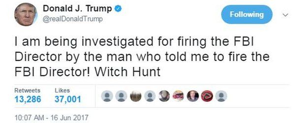 Donald Trump tweets: "I am being investigated for firing the FBI Directory by the man who told me to fire the FBI Director! Witch Hunt".