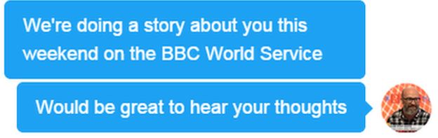 Tweets: We're doing a story about you this weekend on the BBC World Service. Would be great to hear your thoughts