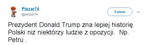 Tweet (in Polish) reads: Prezydent Donald Trump zna lepiej historię Polski niż niektórzy ludzie z opozycji. Np. Petru .