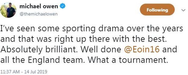 Michael Owen tweet saying "I’ve seen some sporting drama over the years and that was right up there with the best. Absolutely brilliant. Well done Eoin Morgan and all the England team. What a tournament."