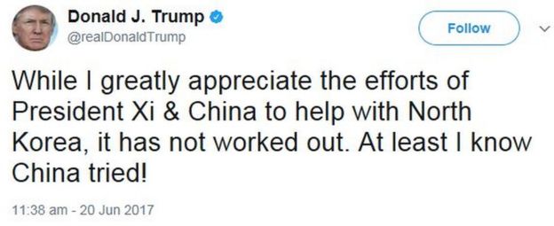 Tweet by Donald Trump on 20 June saying: While I greatly appreciate the efforts of President Xi & China to help with North Korea, it has not worked out. At least I know China tried!