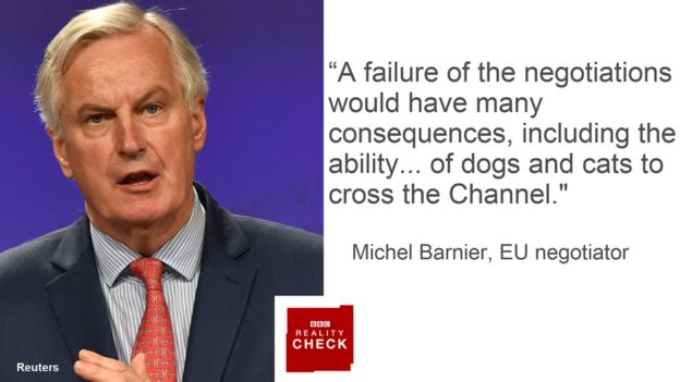 Michel Barnier saying: A failure of the negotiations would have many consequences, including the ability... of dogs and cats to cross the Channel.