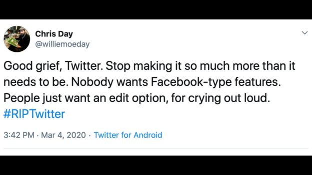 Tweet- "Good greif twitter stop making it so much more then it needs to be. Nobody wants a Facebook-style feature RIP Twitter"