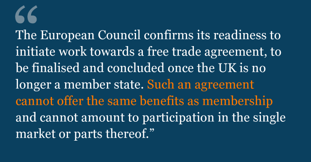 Text from guidelines saying: The European Council confirms its readiness to initiate work towards a free trade agreement (FTA), to be finalised and concluded once the UK is no longer a member state. Such an agreement cannot offer the same benefits as membership and cannot amount to participation in the single market or parts thereof.