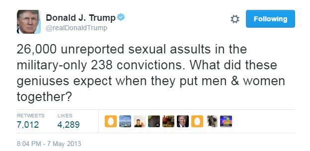 Donald Trump tweets: "26,000 unreported sexual assaults in the military - only 238 convictions. What did these genuises expect when they put men & women together?"