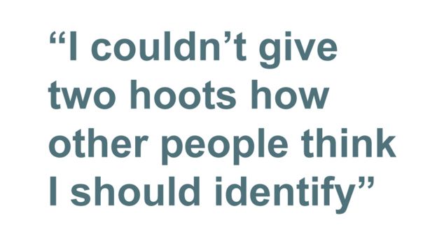Quotebox: I couldn't give two hoots how other people think I should identify