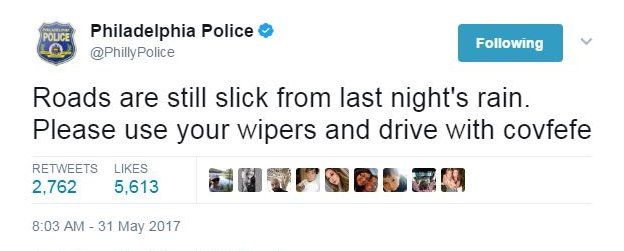 Philadelphia Police tweet: "Roads are still slick from last night's rain. Please use your wipers and drive with covfefe."