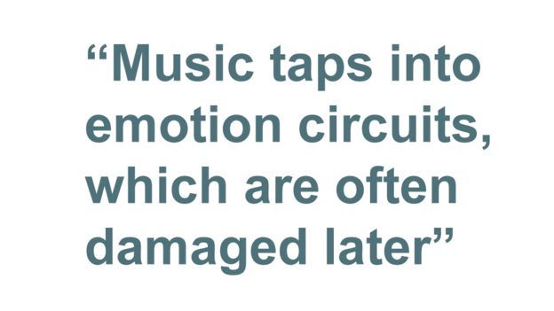 Quotebox: Music taps into emotion circuits, which are often damaged later
