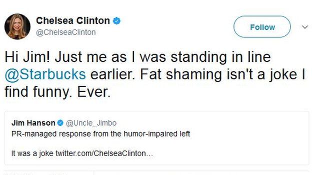 Chelsea Clinton tweets: "Hi Jim! Just me as I was standing in line @Starbucks earlier. Fat shaming isn't a joke I find funny. Ever."