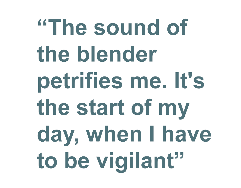 Quote pic reading: "The sound of the blender petrifies me. It's the start of my day."