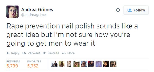 Tweet: Rape prevention nail polish sounds like a great idea but I'm not sure how you're going to get men to wear it. (@andreagrimes)