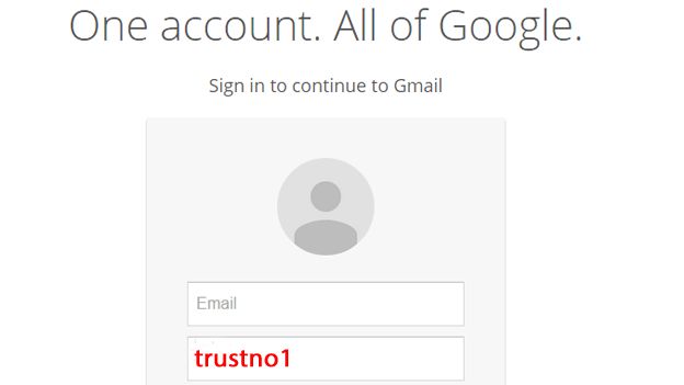 The phrase trustno1 is used to login into Gmail