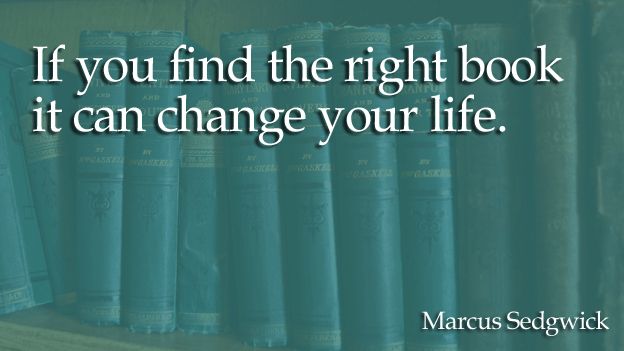 Quote card reading: "If you find the right book it can change your life."