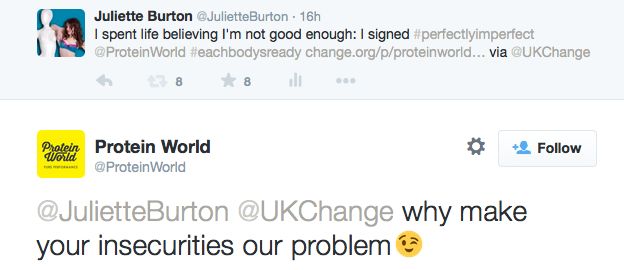 Twitter screenshot. Juliette Burton says: "I spent life believing I'm not good enough: I signed #perfectlyimperfect" next her petition link. Protein World responds: "Why make your insecurities our problem (winky face)"