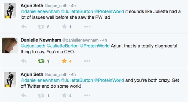 Arjun Seth: "It sounds like Juliette had a lot of issues well before she saw the PW ad". Danielle Newnham: "Arjun, that is a totally disgraceful thing to say you're a CEO, Arjun Seth: "and you're both crazy. Get off Twitter and do some work!"