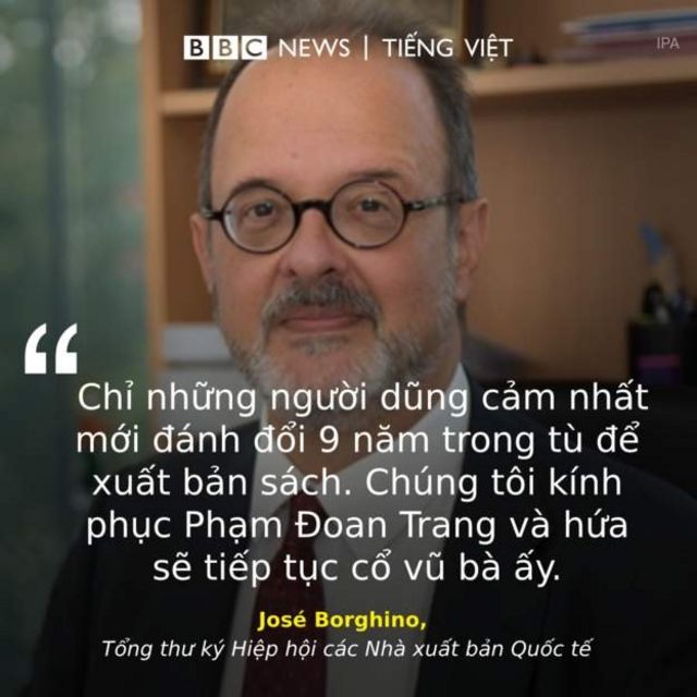 Ông José Borghino, Tổng thư ký IPA đã bình luận với BBC News Tiếng Việt về việc bà Phạm Đoan Trang