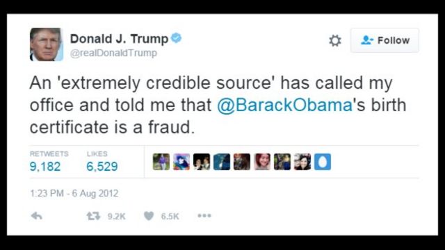 Tuit de Trump en 2012: "Una 'fuente extremadamente creíble' ha llamado a mi oficina y me dijo que el certificado de nacimiento de Barack Obama es un fraude".