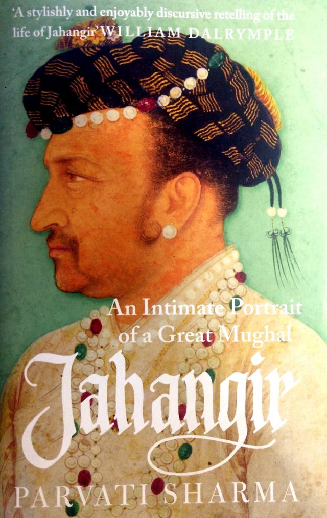 एन इंटिमेट पोर्ट्रेट ऑफ़ अ ग्रेट मुग़ल जहाँगीर, पार्वती शर्मा, An Intimate Portrait of a Great Mughal: Jahangir, Parvati Sharma